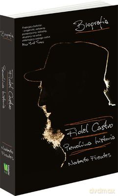 Fidel Castro Prawdziwa Historia - Norberto Fuentes [KSIĄŻKA]