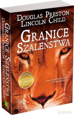 Granice Szaleństwa - Douglas Preston, Lincoln Child [KSIĄŻKA]