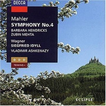 Eclipse Hendricks,Mehta,Ashkenazy: Mahler:Symph.N.4; Wagner:Siegfried Idyll [CD]