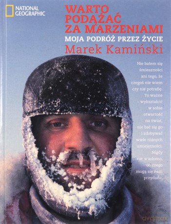Warto Podążać Za Marzeniami Moja Podróż Przez Życie Tw - Marek Kamiński [KSIĄŻKA]