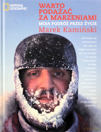 Warto Podążać Za Marzeniami Moja Podróż Przez Życie Tw - Marek Kamiński [KSIĄŻKA]