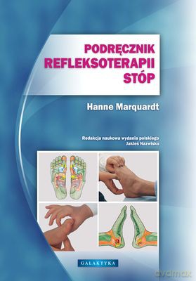 Podręcznik Refleksoterapii Stóp Tw - Hanne Marquaedt [KSIĄŻKA]