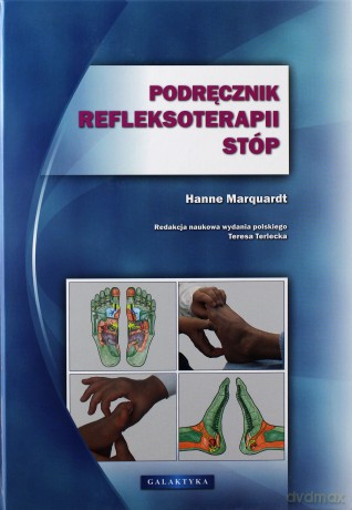 Podręcznik Refleksoterapii Stóp Tw - Hanne Marquaedt [KSIĄŻKA]