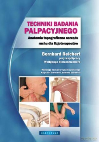 Techniki Badania Palpacyjnego - Bernhard Reichert Przy Współpracy Wolfganga Stelzenmuellera [KSIĄŻKA]