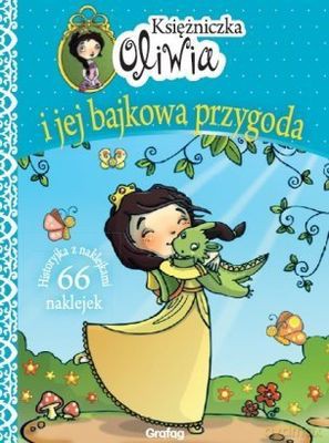 Księżniczka Oliwia I Jej Bajkowa Przygoda [KSIĄŻKA]