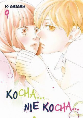 Kocha, nie kocha... (Tom 9) - Io Sakisaka [KOMIKS]
