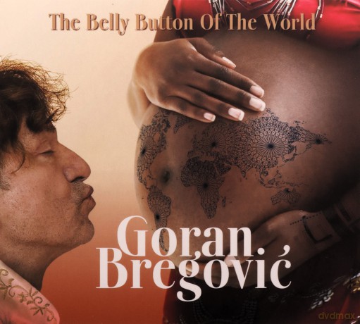 Goran Bregovic: The Belly Button Of The World [CD]