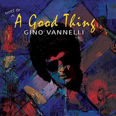 Gino Vannelli: (More Of) A Good Thing [CD]