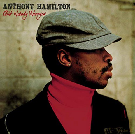 Hamilton Anthony: Ain't Nobody Worryin [CD]