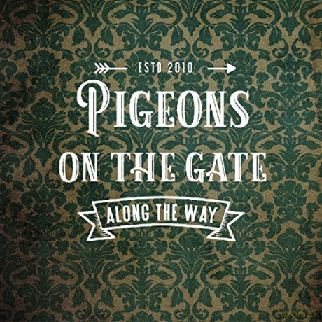 Pigeons on the Gate: Along the Way [CD]
