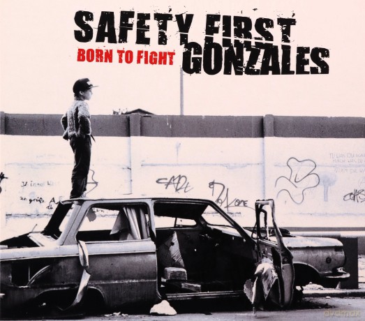 Safety First Gonzales: Born to Fight [CD]