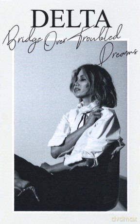 Delta Goodrem: Bridge Over Troubled Dreams [KASETA]