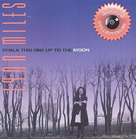 Lynn Miles: Chalk This One Up to the Moon [CD]