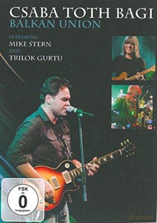 Mike Stern: Csaba Toth Bagi Balkan Union [DVD]