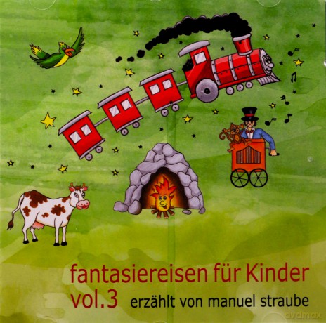 Fantasiereisenhören (gesprochen von Manuel Straube der Stimme von Bilbo Beutlin in 'Der Hobbit')): Fantasiereisen für Kinder 3 [CD]