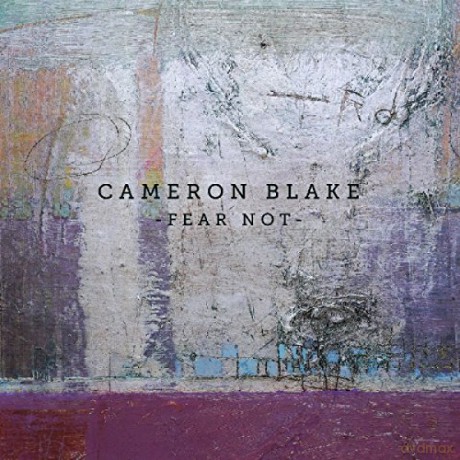 Blake,Cameron: Fear Not [CD]