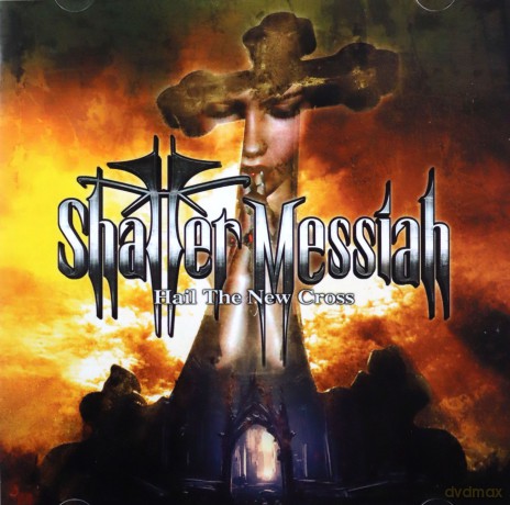 Shatter Messiah: Hail the New Cross [CD]