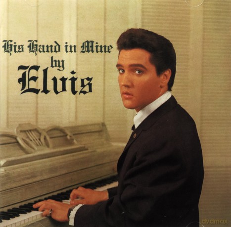 Presley, Elvis: His Hand in Mine [CD]