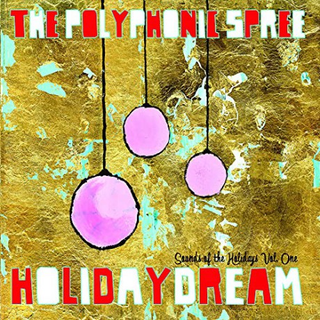 The Polyphonic Spree: Holidaydream, Vol. 1 [CD]