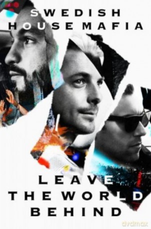 Swedish House Mafia: Leave the World Behind [DVD]