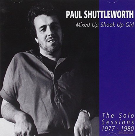 Paul Shuttleworth: Mixed Up Shook Up Girl [CD]