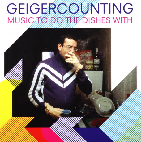 Geigercounting: Music to Do the Dishes With [CD]