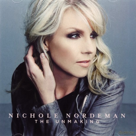 Nichole Nordeman: Nichole Nordeman - The Unmaking [CD]