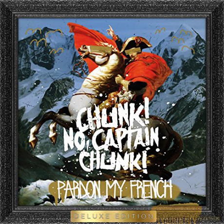 Captain Chunk! Chunk! No: Pardon My French-Deluxe Edition [CD]