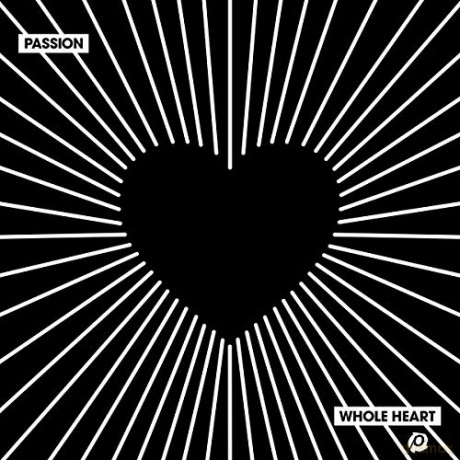 Passion: Passion - Whole Heart - Live In Atlanta [CD]