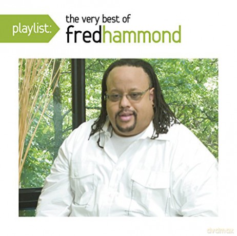 Fred Hammond: Playlist: The Very Best of Fred Hammond [CD]