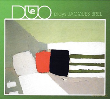 Le Duo: Plays Jacques Brel-Digipack [CD]