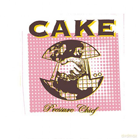 Cake: Pressure Chief [CD]