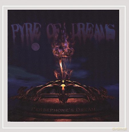 Persephone's Dream: Pyre of Dreams [CD]