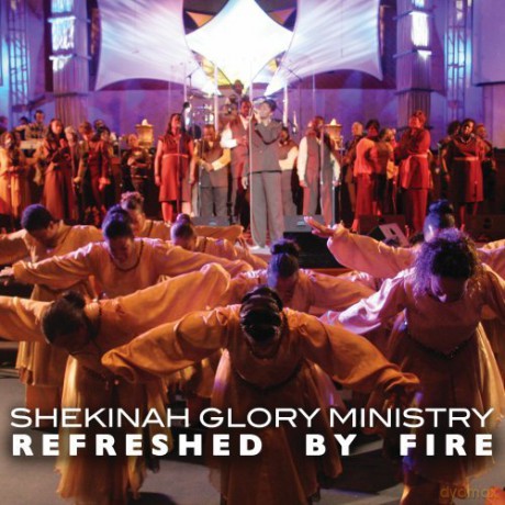 Shekinah Glory Ministry: Refreshed By Fire [CD]