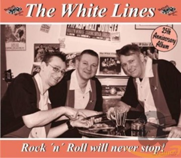 White Lines: Rock 'n' Roll Will Never Stop! [CD]