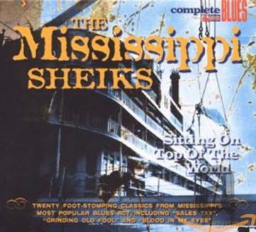 Mississippi Sheiks,the: Sitting on the Top of the World [CD]