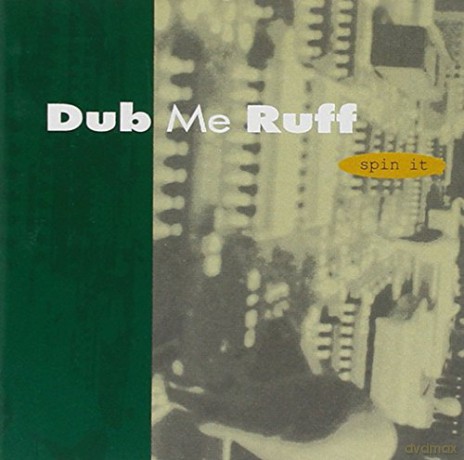Dub Me Ruff: Spin It [CD]