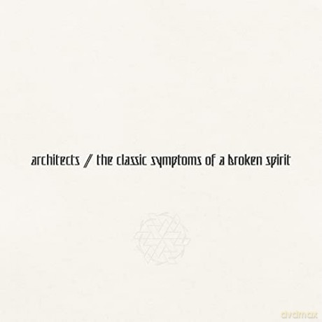 Architects: the classic symptoms of a broken spirit [CD]