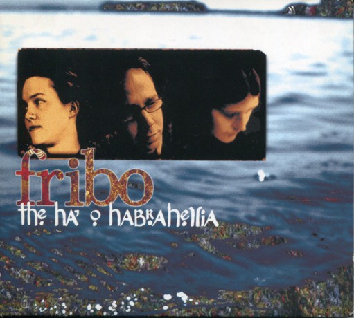 Fribo: The Ha' O' Habrahellia [CD]
