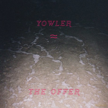 Yowler: The Offer [KASETA]