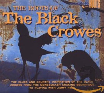 The Roots of the Black Crowes [CD]