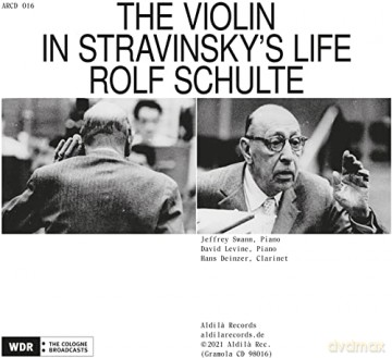 Rolf Schulte: The Violin in Stravinsky's Life [CD]