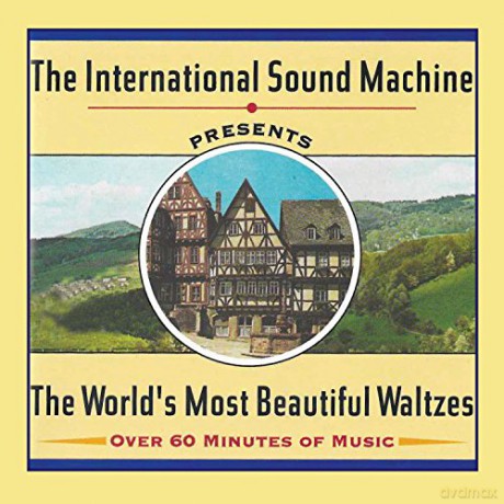 International Sound Machine: The World's Most Beautiful Waltzes [CD]
