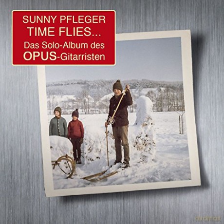 Pfleger,Sunny (der Gitarrist Von Opus): Time Flies... [CD]