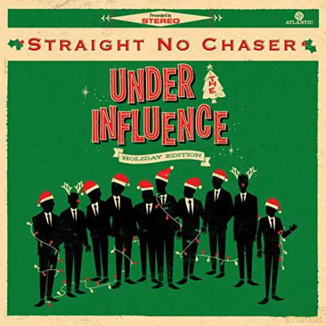 Straight No Chaser: Under the Influence: Holiday Edition [CD]
