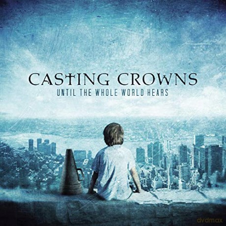 Casting Crowns: Until the Whole World Heals [CD]
