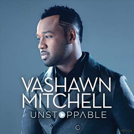 VaShawn Mitchell: VaShawn Mitchell - Unstoppable [CD]