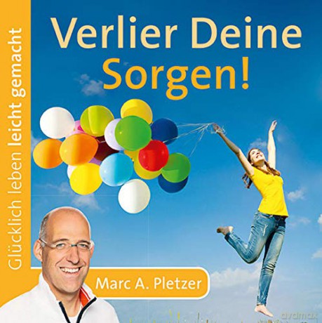 Pletzer, Marc A.: Verlier Deine Sorgen! [CD]