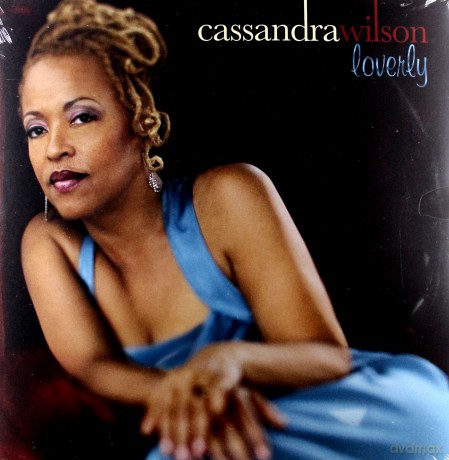 Cassandra Wilson: Loverly [WINYL]