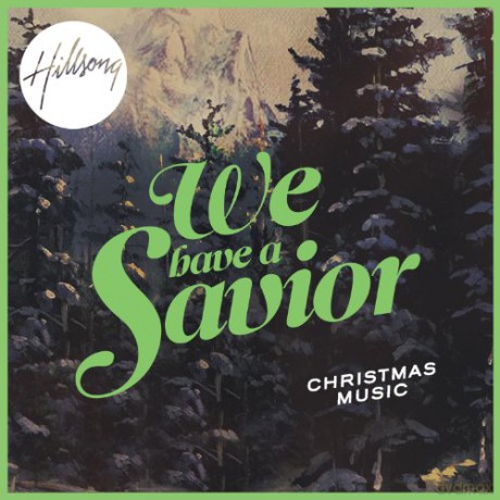Hillsong: We Have a Savior [CD]